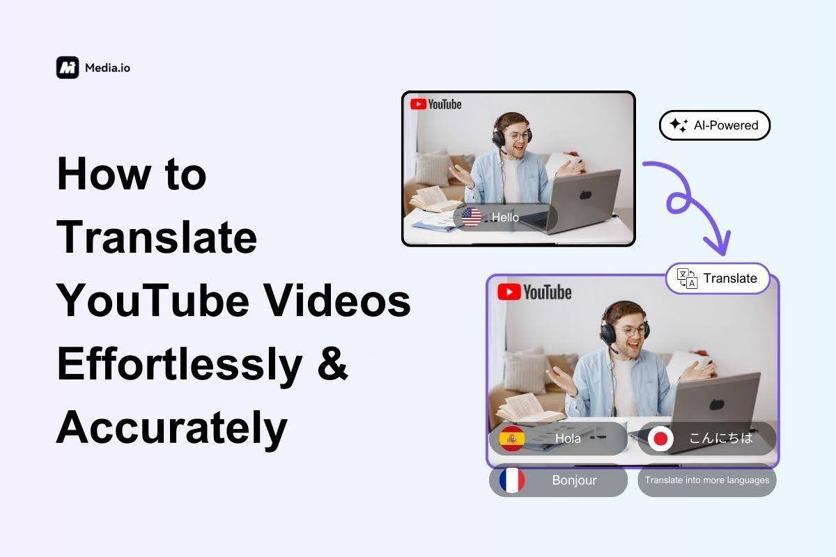 How to Translate YouTube Videos Effortlessly & Accurately